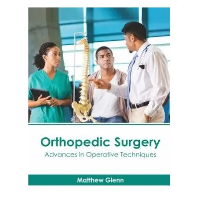 Orthopedic Surgery: Advances in Operative Techniques