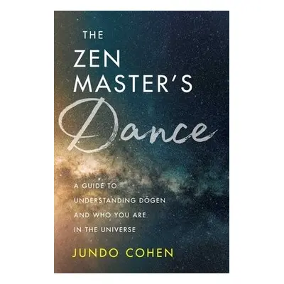 Zen Master's Dance - Cohen, Jundo