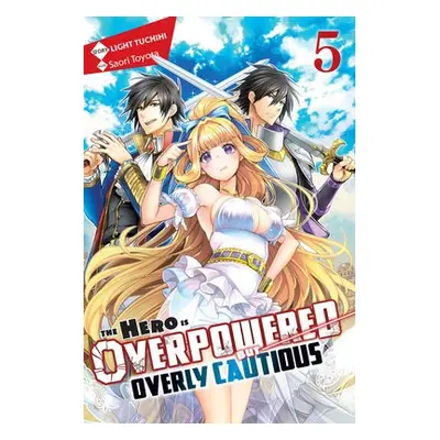 Hero Is Overpowered but Overly Cautious, Vol. 5 (light novel) - Tuchihi, Light