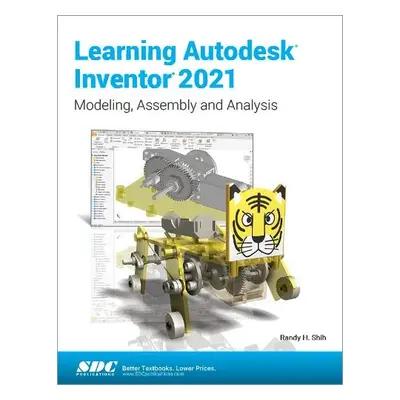 Learning Autodesk Inventor 2021 - Shih, Randy (SDC Publications, USA)