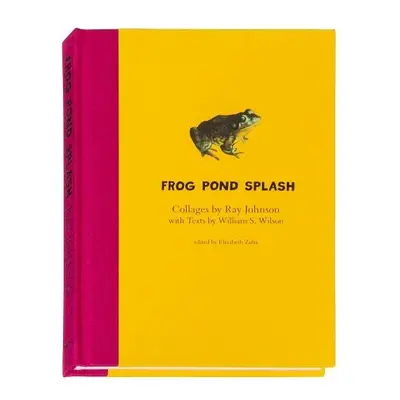 Ray Johnson and William S. Wilson: Frog Pond Splash - Wilson, William