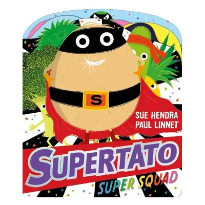 Supertato Super Squad - Hendra, Sue a Linnet, Paul