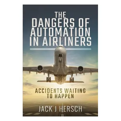 Dangers of Automation in Airliners - Hersch, Jack J