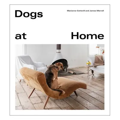 Dogs at Home - Cotterill, Marianne a Merrell, James