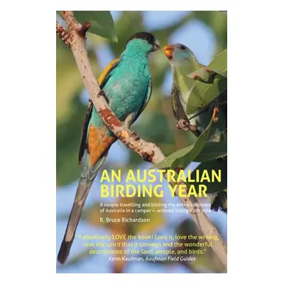 Australian Birding Year - Richardson, R Bruce