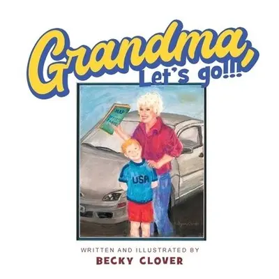 Grandma, Let's Go!!! and Kids, Let's Go!!! - Clover, Becky