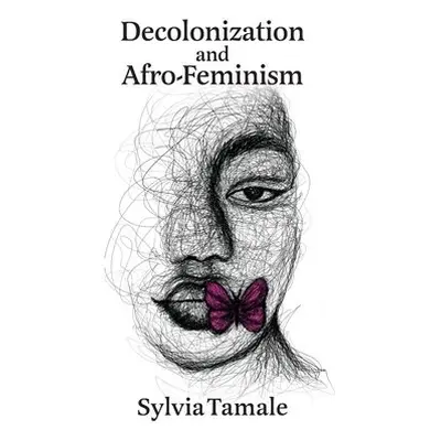 Decolonizing and Reconstructing Africa - Tamale, Sylvia