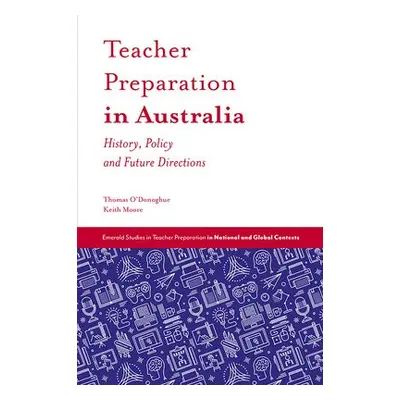 Teacher Preparation in Australia - O'Donoghue, Thomas (University of Western Australia, Australi