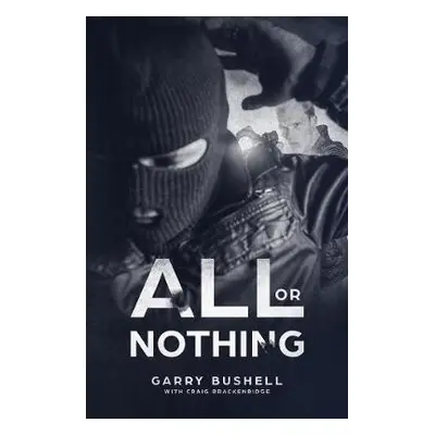 All or Nothing - Bushell, Garry a Brackenridge, Craig