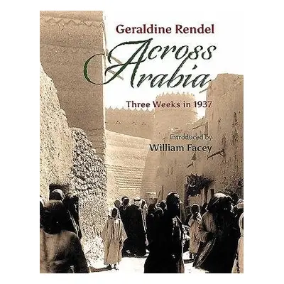 Across Arabia - Rendel, Geraldine