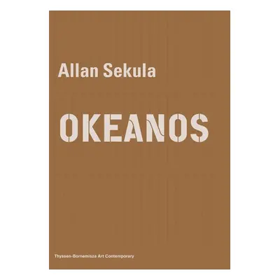 Allan Sekula - OKEANOS - Zyman, Daniela a Scozzari, Cory