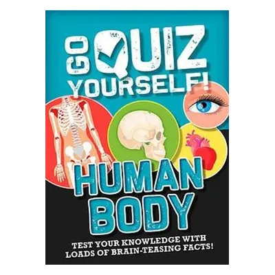 Go Quiz Yourself!: Human Body - Howell, Izzi