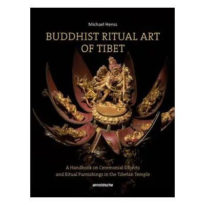 Buddhist Ritual Art of Tibet - Henss, Michael