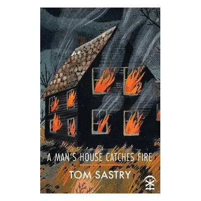 Man's House Catches Fire - Sastry, Tom