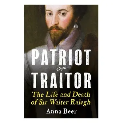 Patriot or Traitor - Beer, Anna