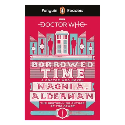 Penguin Readers Level 5: Doctor Who: Borrowed Time (ELT Graded Reader) - Alderman, Naomi