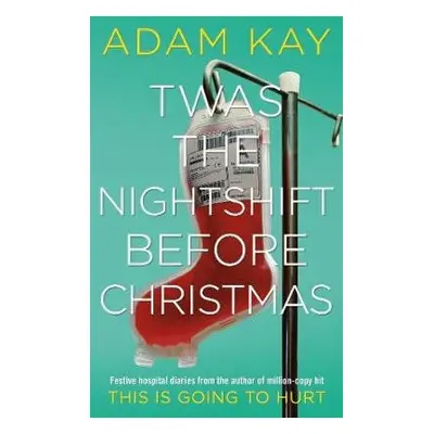 Twas The Nightshift Before Christmas - Kay, Adam