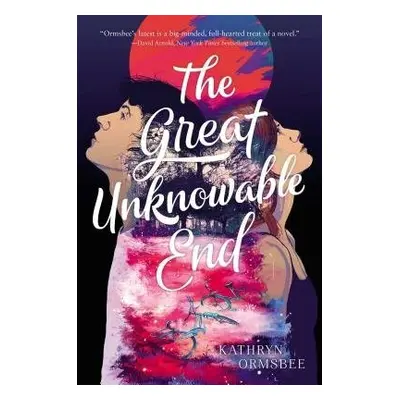 Great Unknowable End - Ormsbee, Kathryn