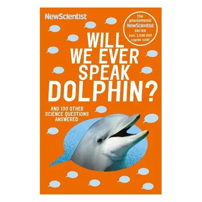 Will We Ever Speak Dolphin? - New Scientist