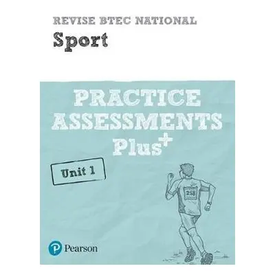 Pearson REVISE BTEC National Sport Practice Assessments Plus U1 - 2023 and 2024 exams and assess