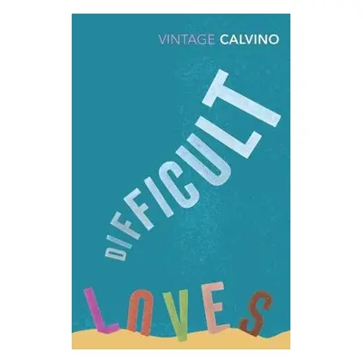 Difficult Loves and Other Stories - Calvino, Italo