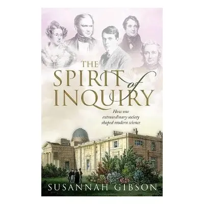 Spirit of Inquiry - Gibson, Susannah (Affiliated scholar, Department of History and Philosophy o