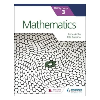 Mathematics for the IB MYP 3 - Amlin, Irina a Bateson, Rita