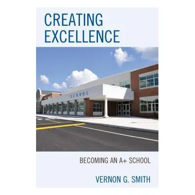 Creating Excellence - Smith, Vernon G.