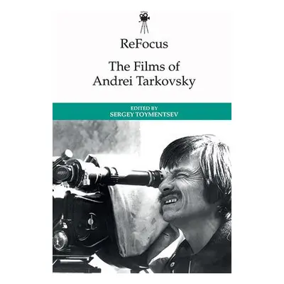 Refocus: the Films of Andrei Tarkovsky