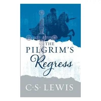 Pilgrim’s Regress - Lewis, C. S.