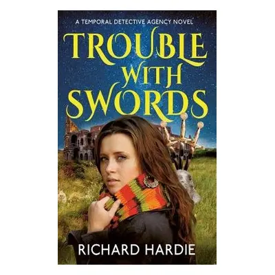 Trouble with Swords - Hardie, Richard