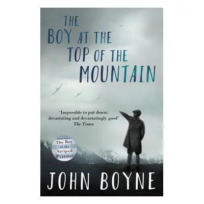 Boy at the Top of the Mountain - Boyne, John