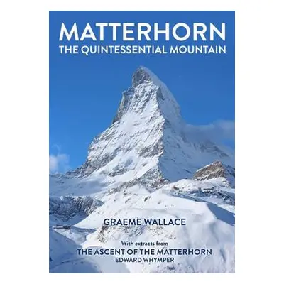 Matterhorn - Wallace, Graeme a Whymper, Edward