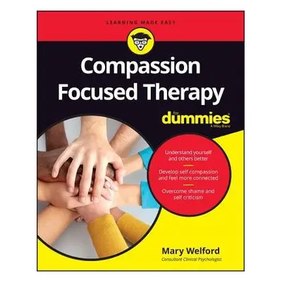 Compassion Focused Therapy For Dummies - Welford, Mary