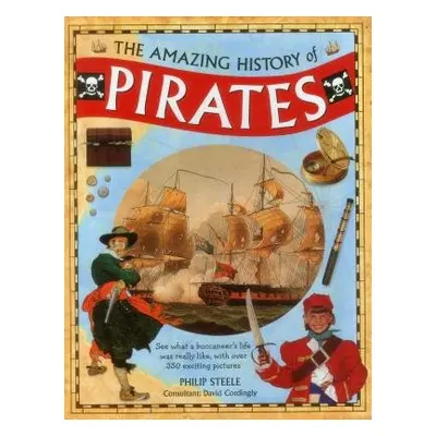 Amazing History of Pirates - Steele Philip