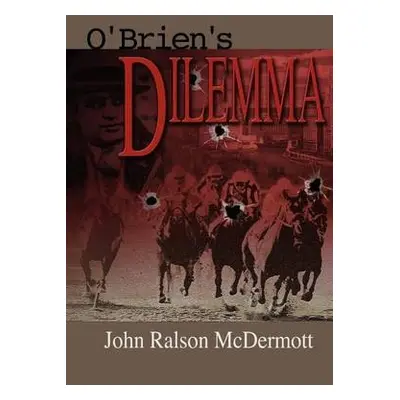 O'brien's Dilemma - McDermott, John Ralson