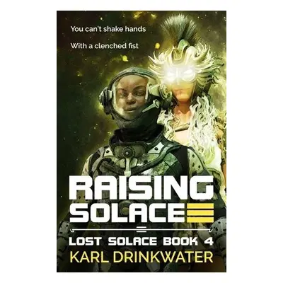 Raising Solace - Drinkwater, Karl