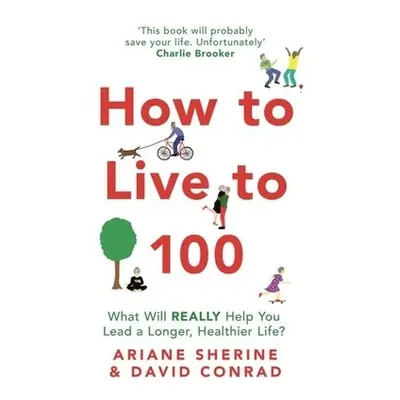 How to Live to 100 - Sherine, Ariane a Conrad, David