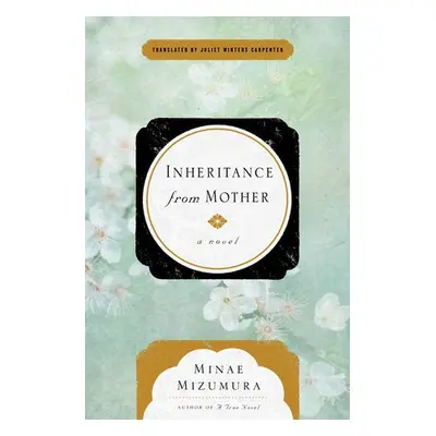 Inheritance From Mother - Mizumura, Minae