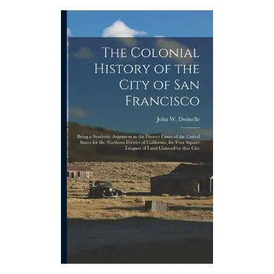 Colonial History of the City of San Francisco