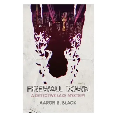 Firewall Down - Black, Aaron B