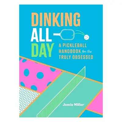 Dinking All Day - Miller, Jamie