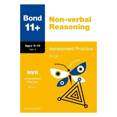 Bond 11+: Bond 11+ Non-verbal Reasoning Assessment Practice 9-10 Years Book 1 - Baines, Andrew