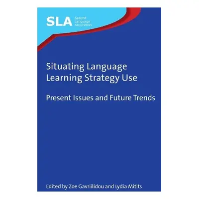 Situating Language Learning Strategy Use