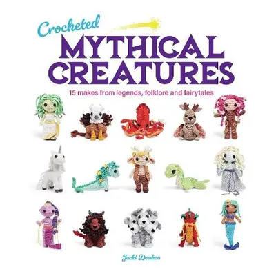 Crocheted Mythical Creatures - Donhou, Jacki