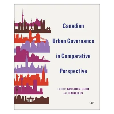 Canadian Urban Governance in Comparative Perspective