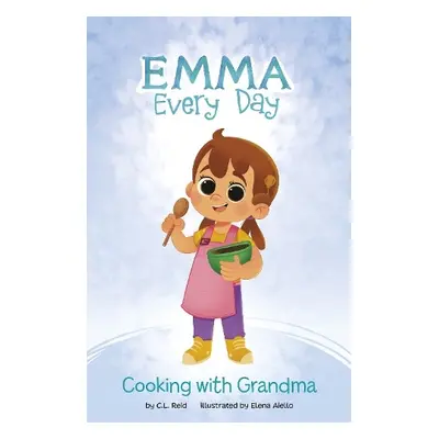 Cooking with Grandma - Reid, C. L.