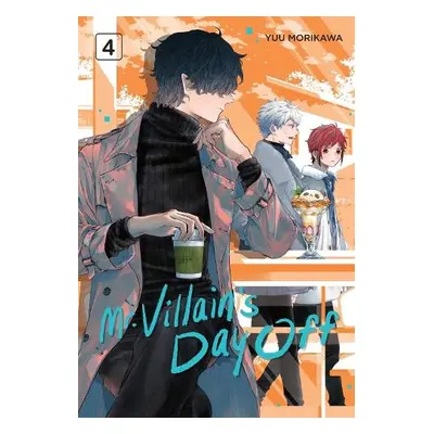 Mr. Villain's Day Off 04 - Morikawa, Yuu