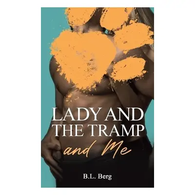 Lady and the Tramp and Me - Berg, B.L.