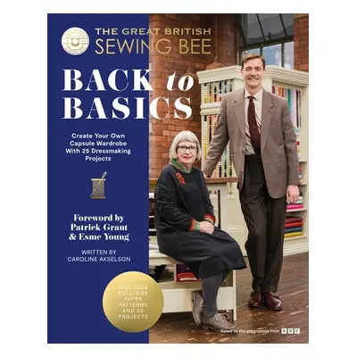 Great British Sewing Bee: Back to Basics - The Great British Sewing Bee